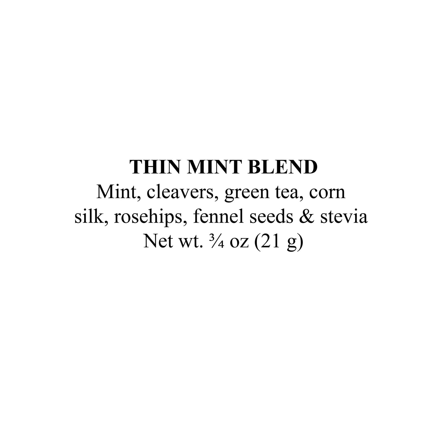 White label with centered black text lists ingredients for Smoke Camp Crafts' Thin Mint Blend herbal tea: mint, cleavers, green tea, corn silk, rosehips, fennel seeds, stevia. Net weight: 3/4 oz (21 g). Refreshing loose leaf tea.